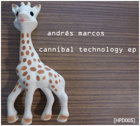 AndrÃ©s Marcos - Cannibal Technology EP - HorsePlayRecords